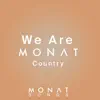 MONAT Songs - We Are Monat (Country version) - Single